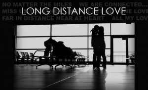 LONG DISTANCE BUT OUR LOVE WILL NEVER END -