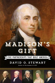 David O. Stewart on James Madison, Our Nation’s Great Collaborator