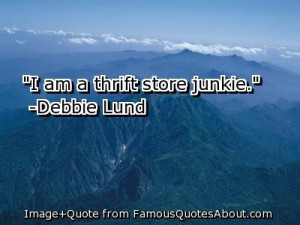 Yup! I am a thrift store junkie. (quote)