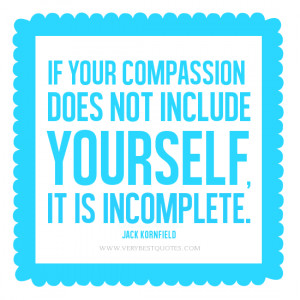Self-compassion-quotes-compassion-quotes-Jack-Kornfield-Quotes-If-your ...