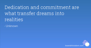 Dedication and commitment are what transfer dreams into realities