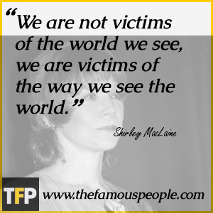 Shirley Maclaine Quotes