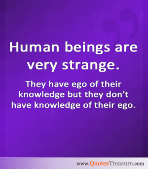... have ego of their knowledge but they don't have knowledge of their ego