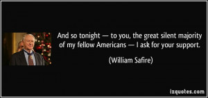And so tonight — to you, the great silent majority of my fellow ...