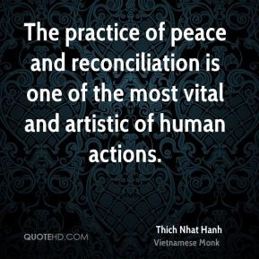 The practice of peace and reconciliation is one of the most vital and ...