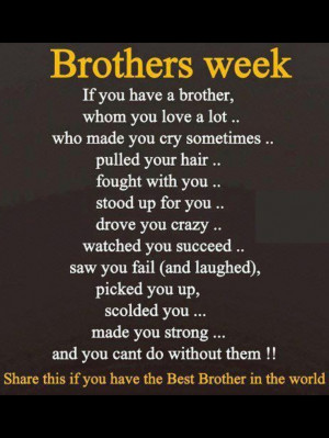 Well....I have the 7 best brothers in the world!!