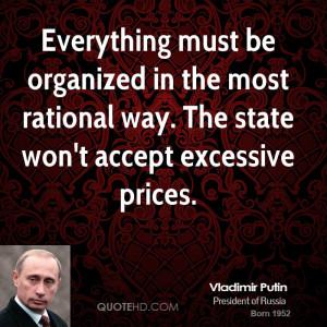 Everything must be organized in the most rational way. The state won't ...
