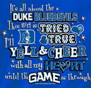 Duke~ What!! until the game is through, MORE LIKE until the game is ...