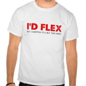 Flexing Destroys Funny T-shirt