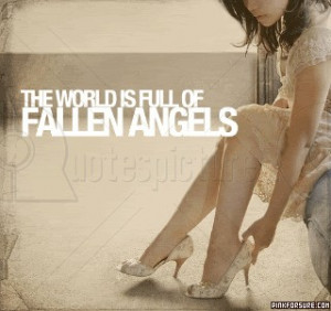 http://www.pics22.com/the-world-is-full-of-fallen-angels-action-quote/