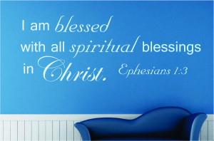 Ephesians 1:3 I am blessed...Religious Wall Decal Quotes