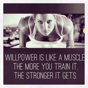 Willpower Is a Muscle Quotes