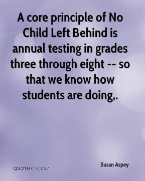 ... grades three through eight -- so that we know how students are doing