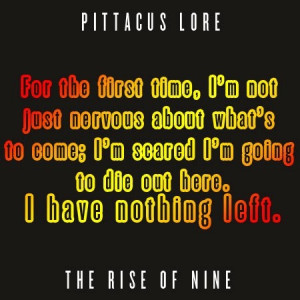 The Rise of Nine- Pittacus Lore quote