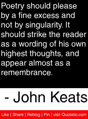 ... and appear almost as a remembrance. - John Keats #quotes #quotations