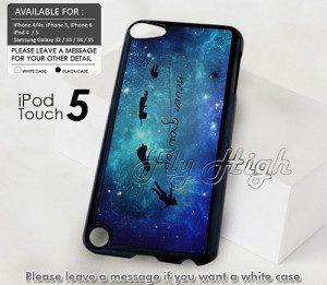 BD 424 Disney Peterpan Quote Design For iPod 5 Case