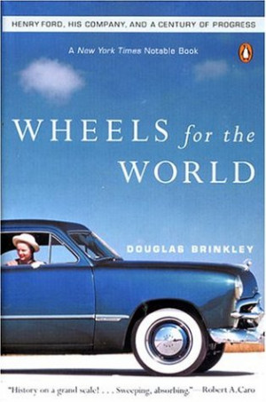 Start by marking “Wheels for the World: Henry Ford, His Company, and ...