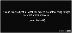 It's one thing to fight for what you believe in, another thing to ...