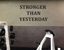 Motivational Fitness Gym Quote Wall Decal. STRONGER THAN YESTERDAY ...