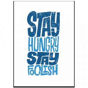 Steve Jobs - Stay Hungry, Stay Foolish