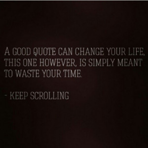 Haha keep scrolling !! #quotes #quote #qotd #repost #keepscrolling # ...