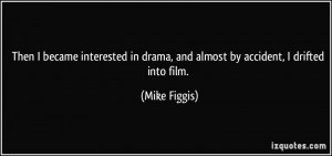 More Mike Figgis Quotes