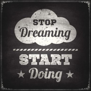 Stop dreaming start doing - Chalkboard background - bgblue/ iStock ...