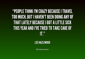 People Think Im Crazy Quotes -people-think-im-crazy-