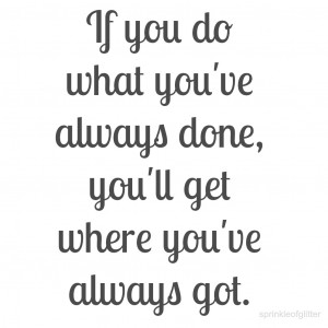 So this is a quote that I think my Dad told me when I was about 9 and ...