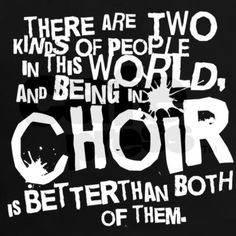 being in choir is better more band probs choral singers musicians band ...
