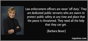Law Enforcement Quotes Law enforcement officers are