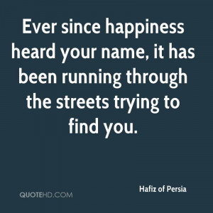 Hafiz Quotes Ever Since Happiness Ever since hap... hafiz quotes