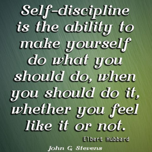 Self #discipline is the #ability to make yourself do what you should ...