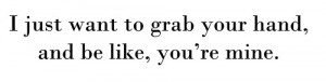 just want to grab your Hand – Best Love Quote