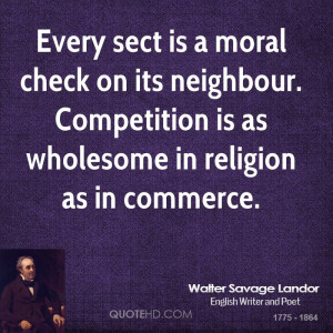 Every sect is a moral check on its neighbour. Competition is as ...