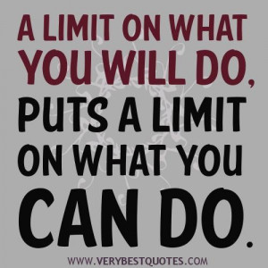 ... quotes a limit on what you will do puts a limit on what you can do
