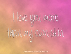 him from i love you more quotes for him love quotes for him