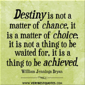Achievement Quotes - destiny quotes, change quotes, choice quotes ...