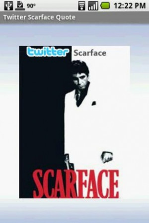 View bigger - Twitt Scarface Quote for Android screenshot