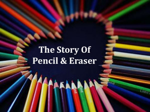 The Story Of Pencil & Eraser!!!