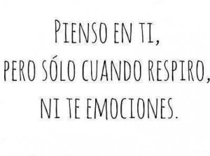 breathe, love, quotes, spanish quotes, text, think