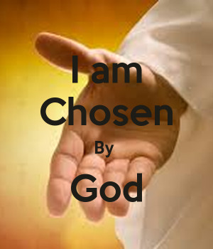 Chosen By God I am chosen by god