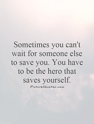 Hero Quotes Save Me Quotes