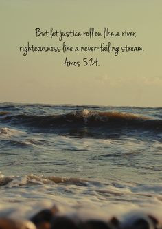 bible #quote #amos #water #justice #righteousness #sea #river #stream