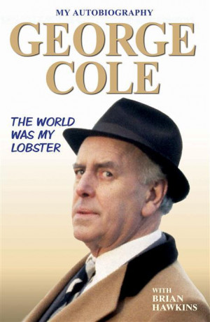 george cole the world is my lobster george cole brian hawkins 21 10 ...