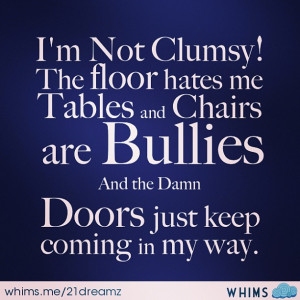 This is so true about the #Clumsy in me... #funny #quote #humor #laugh ...