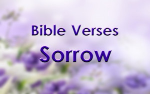 Good Bible Verses About Sorrow
