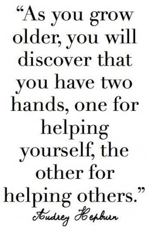 Audrey hepburn, quotes, sayings, you have two hands, help