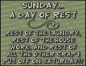 ... rest quotes quote funny quotes days of the week sunday sunday quotes