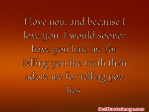 love-you-and-because-i-love-you-i-would-sooner-have-you-hate-me-for ...